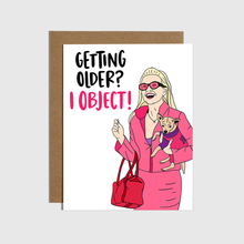 Load image into Gallery viewer, Getting Older I Object Birthday Greeting Card
